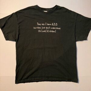 Vtg ADD Sarcastic Humor Quote Funny Joke Parody Y2K Mens Tshirt XL